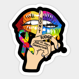 Autism Awareness Lips Don't Judge What You Don't Understand Sticker